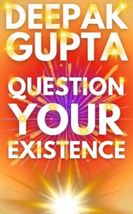Question Your Existence