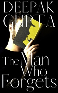  Deepak Gupta - The Man Who Forgets.