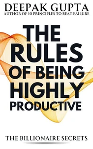The Rules of Being Highly Productive