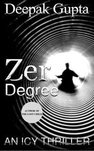  Deepak Gupta - Zero Degree: An Icy Thriller.