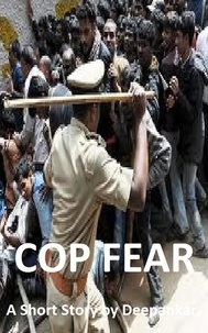  Deepankar - Cop Fear.