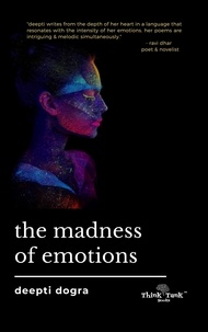  Deepti Dogra - The Madness of Emotions.