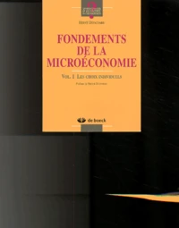 Fondements De La Microeconomie. Volume 1, Les Choix Individuels
