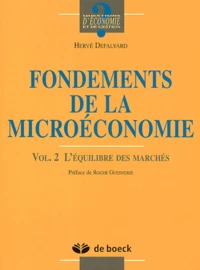 Fondements De La Microeconomie. Volume 2, L'Equilibre Des Marches