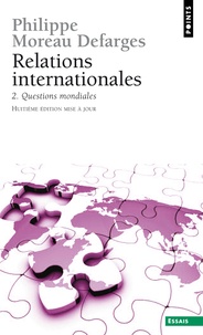 Defarges philippe Moreau - Relations internationales. Questions mondiales.