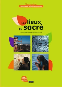 Sagesses et religions du monde, Les lieux du sacré, 4e
