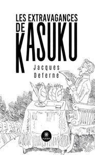 Les extravagances de Kasuku