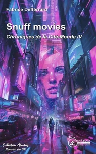 Snuff movies : chroniques de la cité-monde