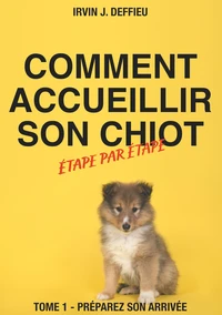 Comment accueillir son chiot étape par étape