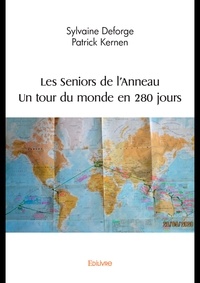 Deforge et patrick kernen Sylvaine - Les seniors de l’anneau – un tour du monde en 280 jours.