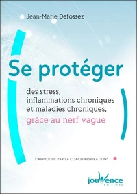 Se protéger des stress, inflammations chroniques et maladies chroniques grâce au nerf vague