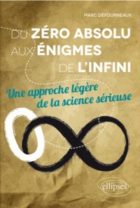 Du zéro absolu aux énigmes de l'infini