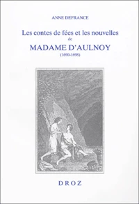 Les contes de fées et les nouvelles de Madame D'Aulnoy (1690-1698)