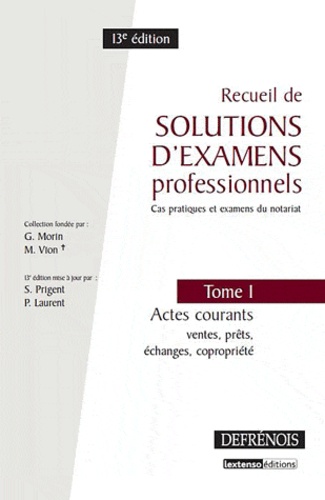  Defrenois - Recueils de solutions d'examens professionnels - Tome 1 : Actes courants, prêts, échanges, copropriété.