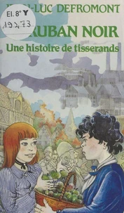 Le Ruban Noir : Une Histoire De Tisserands