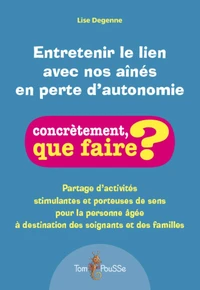 Entretenir le lien avec nos aînés en perte d'autonomie