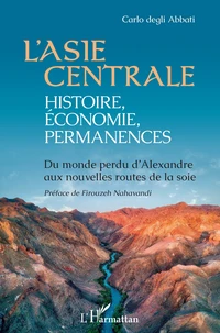 L'Asie centrale : histoire, économie, permanences