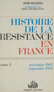 Histoire de la Résistance en France de 1940 à 1945 (3)