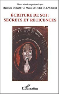 Ecriture De Soi : Secrets Et Reticences. Actes Du Colloque International De Besancon (22, 23, 24 Novembre 2000)