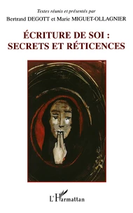 Ecriture De Soi : Secrets Et Reticences. Actes Du Colloque International De Besancon (22, 23, 24 Novembre 2000)