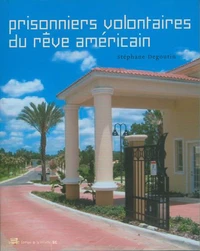 Prisonniers volontaires du rêve américain