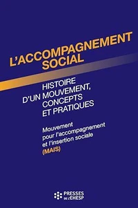 L'accompagnement social, histoire d'un mouvement, concepts et pratiques