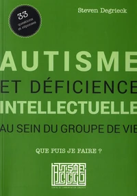 Autisme et déficience intellectuelle au sein du groupe de vie