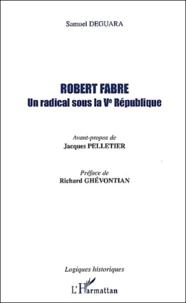 Robert Fabre. Un Radical Sous La Veme Republique