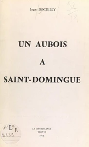Un Aubois à Saint-Domingue