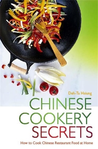 Chinese Cookery Secrets. How to Cook Chinese Restaurant Food at Home