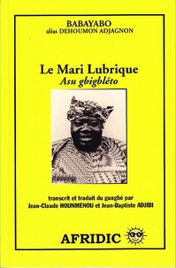 Dehoumon Adjagnon - Le mari lubrique - (Asu gbigbléto).