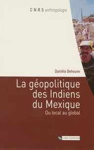 La Geopolitique Des Indiens Du Mexique. Du Local Au Global