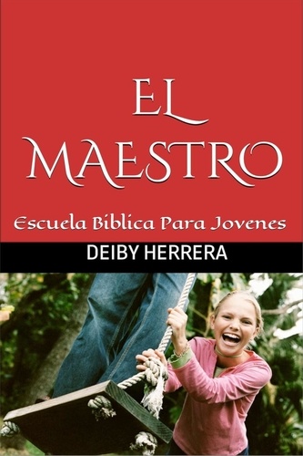  Deiby Herrera - El Maestro: Escuela Bíblica para jóvenes.