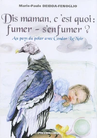 Dis maman, c'est quoi : fumer - s'enfumer ?