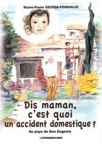 Dis maman, c'est quoi un accident domestique ?
