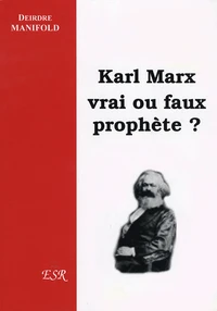 Karl Marx, vrai ou faux prophète?