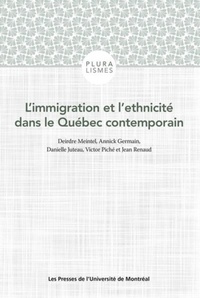 Deirdre Meintel et Annick Germain - L'immigration et l'ethnicité dans le Québec contemporain.