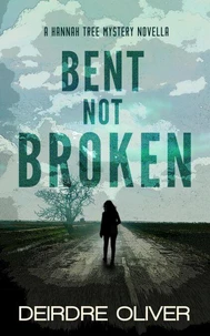 Bent not Broken: A Hannah Tree Mystery Novella