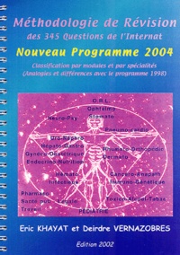 Deirdre Vernazobres et Eric Khayat - Méthodologie de révision des 345 questions de l'Internat. - Nouveau programme 2004.