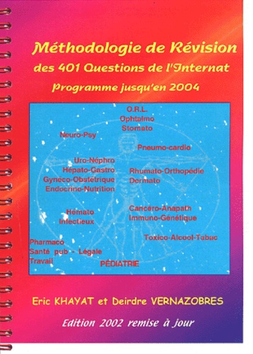 Deirdre Vernazobres et Eric Khayat - Méthodologie de révision des 401 questions de l'internat. - Edition 2002.