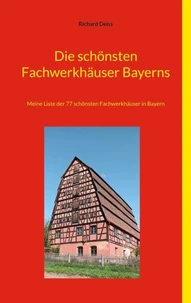 Die schönsten Fachwerkhäuser Bayerns