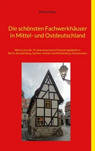 Die schönsten Fachwerkhäuser in Mittel- und Ostdeutschland
