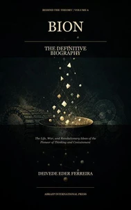 Bion - The Definitive Biography