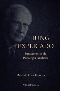 Jung Explicado: Fundamentos da Psicologia Analítica