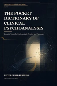 The Pocket Dictionary of Clinical Psychoanalysis