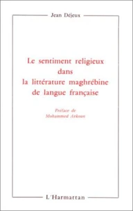 Le sentiment religieux dans la littérature maghrébine de langue française
