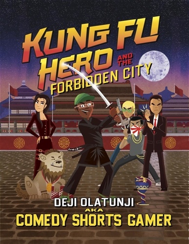Kung Fu Hero and The Forbidden City. A ComedyShortsGamer Graphic Novel
