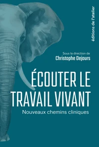 Ecouter le travail vivant