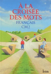 Français CM2 A la croisée des mots