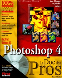 Deke McClelland - Photoshop 4 Mac Os Et Windows. La Doc Des Pros, Avec Cd-Rom.